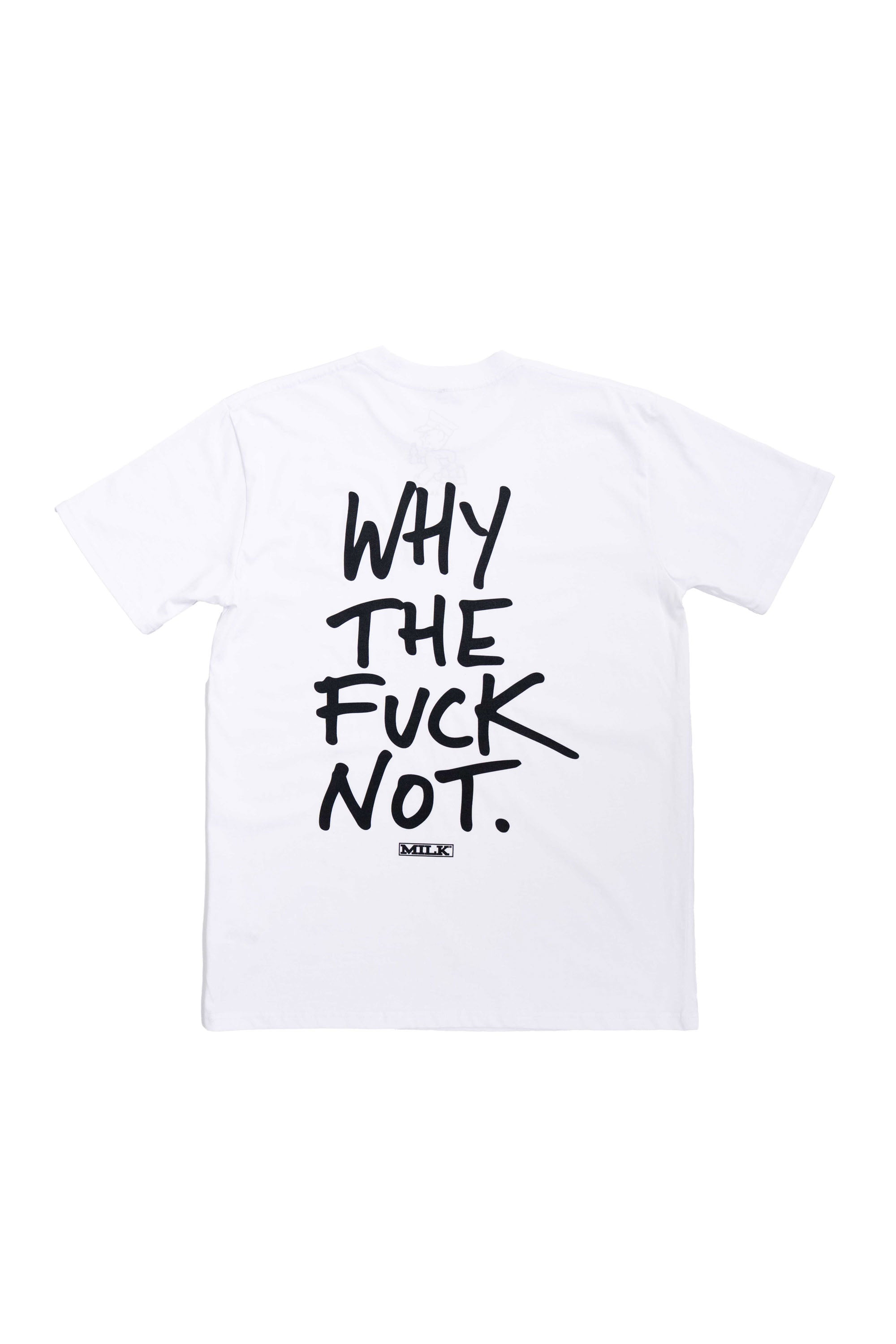 WHY THE FUCK NOT Tee